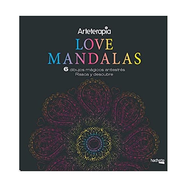 Arteterapia.  Love Mandalas. 6 dibujos mágicos: rasca y descubre