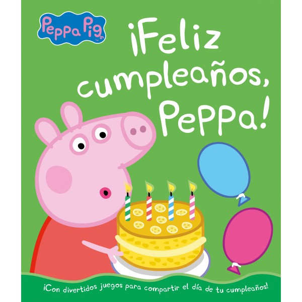 ¡Feliz cumpleaños, Peppa! (Un cuento de Peppa Pig)