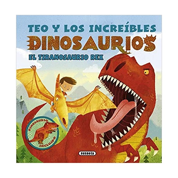 Teo y los increíbles dinosaurios. El tiranosaurio rex